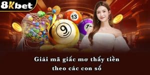 Giải mã giấc mơ thấy tiền theo các con số